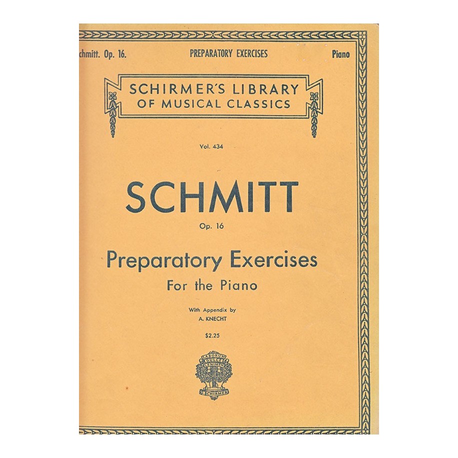 Schirmer's Schmitt Op16 Preparatory Exercises