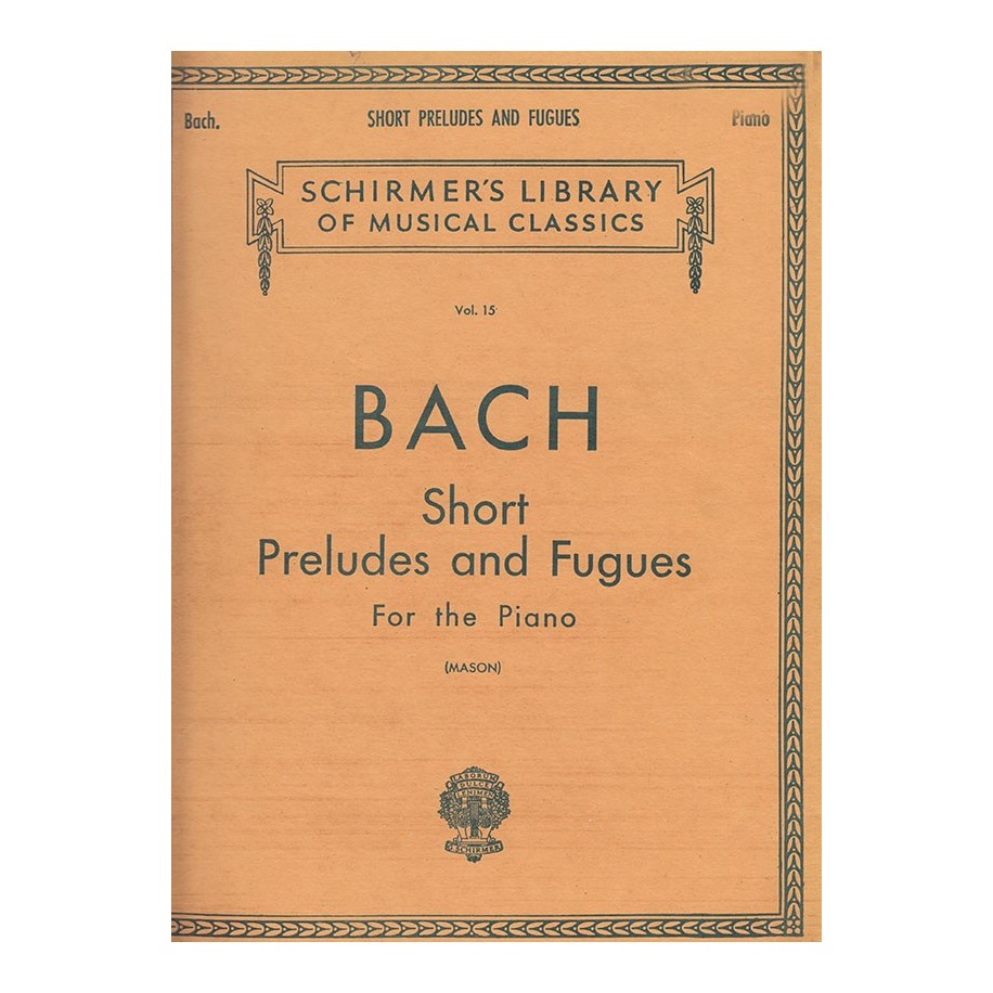 Schirmer's Bach Short Preludes And Fugues Mason 1967